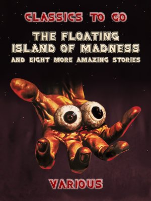cover image of The Floating Island of Madness and Eight More Amazing Stories
